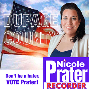 An ad for DuPage County Recorder, Nicole Prater, Prater for Recorder.